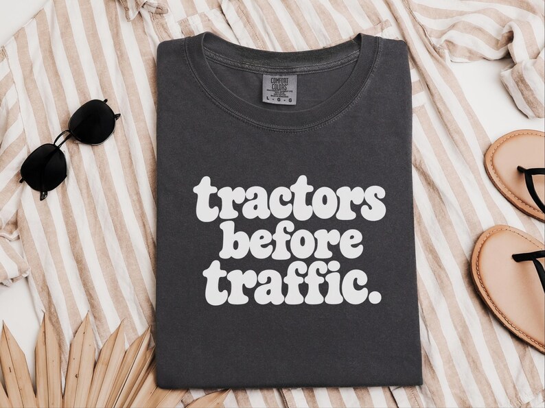 Funny Farming Shirt, Tractor Lover Gift, Tractors Before Traffic Tee, Country Life Shirt, Rural Living Top, Farm Life Apparel image 1