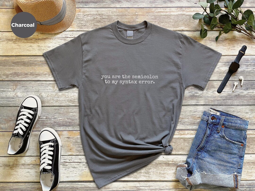 Programmer Shirt | You Are the Semicolon to My Syntax Error Tee ...