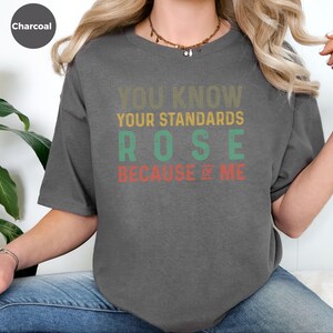 High Standards Shirt, Sarcastic Quote Tee, Retro Typography Top, Witty Breakup Gift, Sassy Humor Tee, Bold Statement Apparel imagen 4