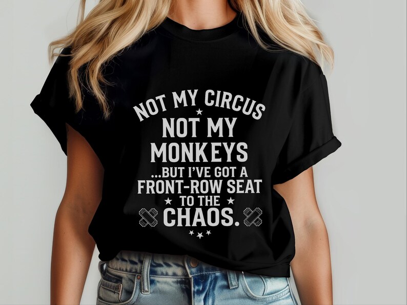 Camiseta sarcástica y divertida / Camiseta "No es mi circo, no son mis monos", cita de Front Row Chaos imagen 2