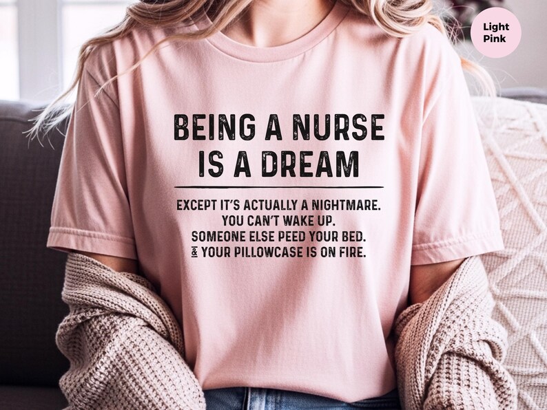 Nurse Meme Shirt, Being A Nurse Is A Dream Funny Hospital Humor Tee | Night Shift RN Gift, Always Tired Medical Professional Top image 14