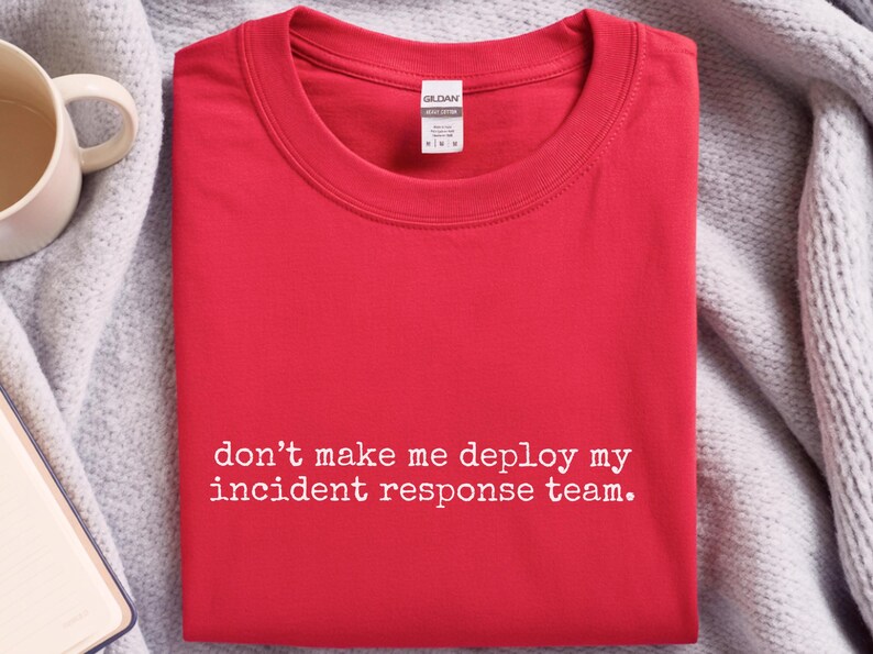 Cybersicherheit Shirt, lassen Sie mich nicht mein Vorfall-Response-Team einsetzen, lustiges InfoSec Geschenk Bild 5