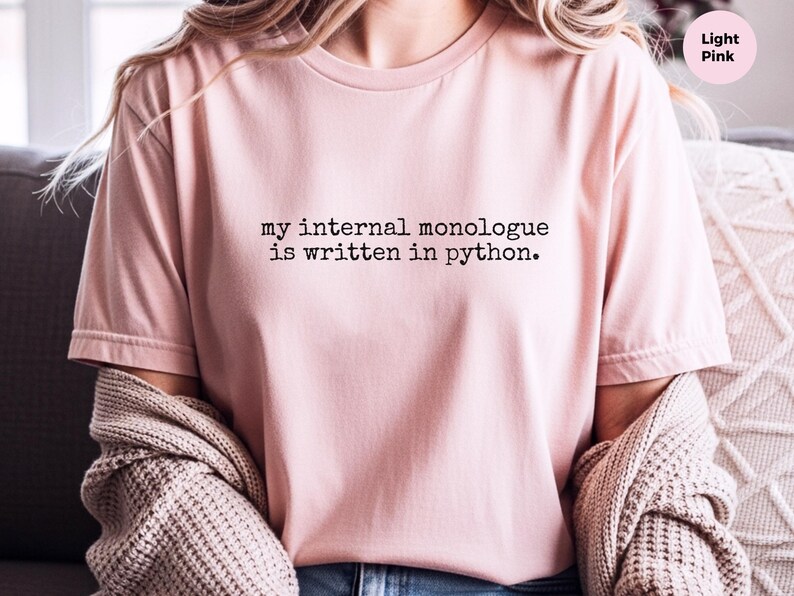 Python Programmer Shirt | My Internal Monologue Is Written In Python Tee | Code Logic Apparel image 6
