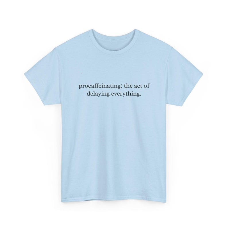 Procaffeinating: The Art of Delaying Everything - Funny Coffee T-Shirt, Sarcastic Humor and Caffeine Addict Gift for Office and Work. Bild 3