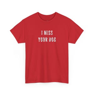 I Miss Your Dog Loss Gift, Pet Remembrance and Memorial T-Shirt. Perfect Puppy Sympathy Apparel for Dog Mom, Dog Dad and Fur Lovers. immagine 1