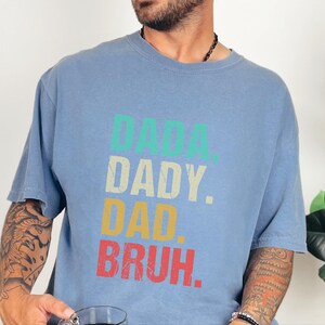 Comfort Colors Funny Dad Shirt, Dada Daddy Dad Bruh Tee, Sarcastic Fatherhood Quote T-Shirt, Cool Dads Club Cotton Top, Funny Dad Joke Tee image 2
