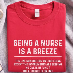 Funny RN Shirt, Being A Nurse Is A Breeze Tee, Sarcastic Humor, ER Medical Worker Gift, Hospital Staff, Nurse Life Apparel, Er Nurse Shirt image 11