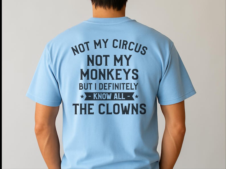 Magliette buffe da donna, Non è il mio circo, non sono le mie scimmie, ma conosco sicuramente tutti i clown, maglietta con frase divertente, regalo umoristico per adulti, umorismo da ufficio immagine 15