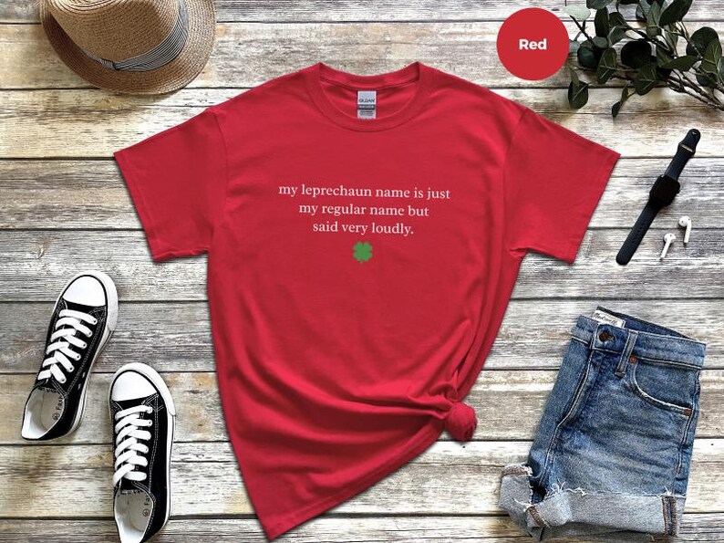 My Leprechaun Name Is Just My Regular Name But Said Very Loudly St Patricks Day Shirt | Funny Irish T-Shirt and Sarcastic Humor Gift Tee image 3