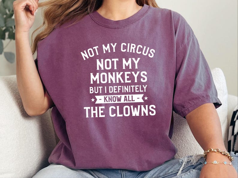 Camiseta divertida de payaso, regalo para fiestas temáticas de circo, camiseta con humor sarcástico, camiseta "No es mi circo, no son mis monos". imagen 5