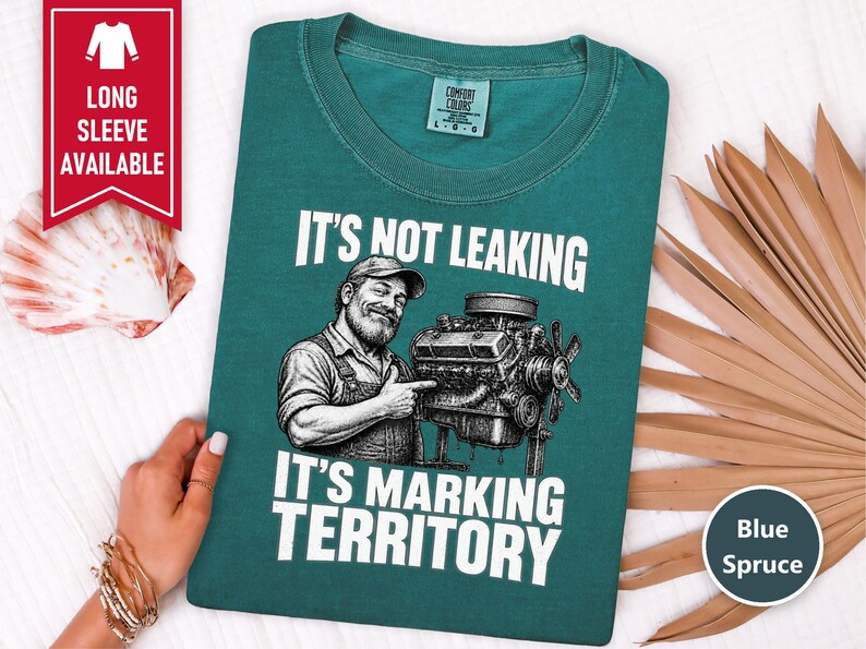Mechanic Shirt, Funny Mechanic Gift, Car Guy T Shirt, Gearhead Apparel, Auto Shop Tee, It Is Not Leaking It Is Marking Territory image 10