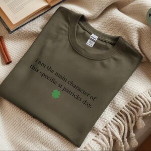 I Am The Main Character Of This St Patrick and #39;s Day Tee | Funny Sarcastic Womens Irish Day Shirt, Lucky Shamrock Pub Crawl Party Humor imagen 5