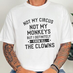 Camiseta divertida de payaso, regalo para fiestas temáticas de circo, camiseta con humor sarcástico, camiseta "No es mi circo, no son mis monos". imagen 7