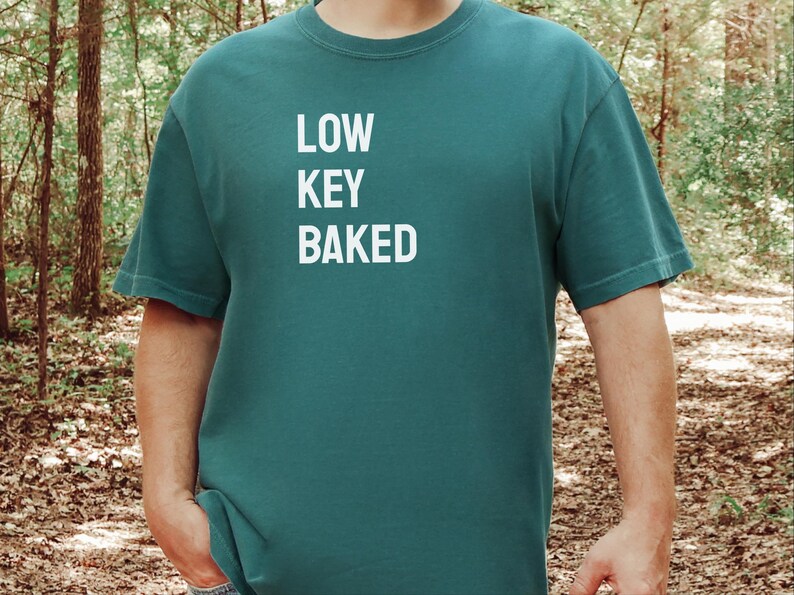 Comfort Colors Funny Weed Shirt, Low Key Baked Sarcastic Quote T-Shirt, Rastafarian Cannabis Culture Clothing, Humorous Pothead Smoker image 5