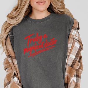 Funny Slogan Shirt, Truly A Magnificent Disaster Tee, Sarcastic Quote Tee, Hot Mess Shirt, Humorous Graphic Tee, Sarcasm Shirt image 7