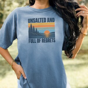 Vintage Lake Shirt, Great Lakes Gift, Funny Lake T Shirt, Unsalted And Full Of Regrets, Outdoor Nature Tee, Lake House Apparel Bild 12