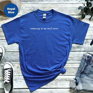 Funny Camp Shirt, Camping Is My Self Care Tee, National Park Lovers Outdoor Adventure Gift, Hiking Travel Lifestyle, Camping Self Care image 6