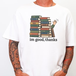 Introvert Shirt, Book Lover Gift, Funny Reading Shirt, Bookworm Gift Tee, Im Good Thanks, Cozy Reader Top, Library Lover Tee image 7