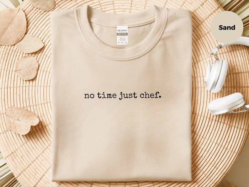 Yes Chef Shirt for The Bear TV Show Fan | No Time Just Chef Line Cook Tee | Funny Restaurant Worker Gift, Culinary Student Apparel image 4