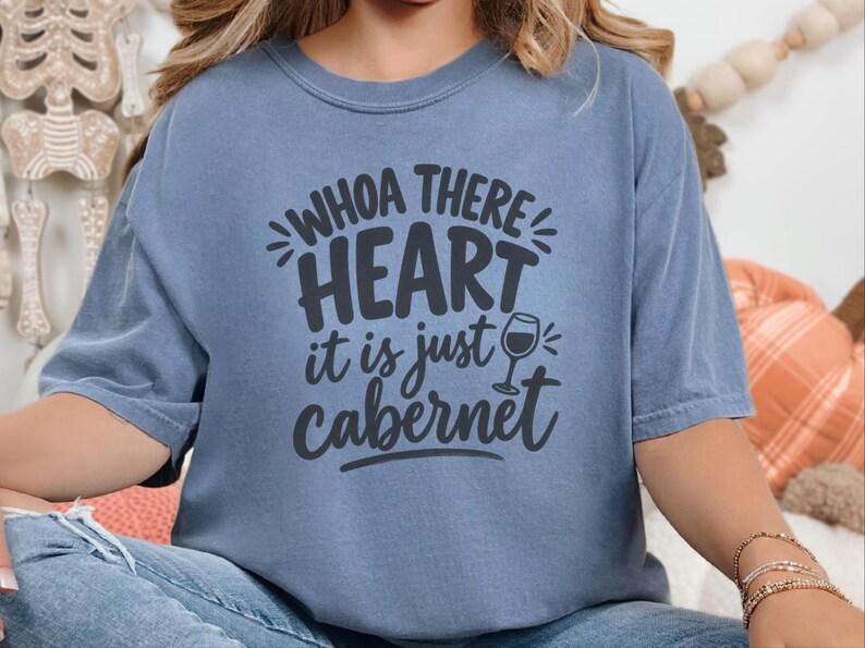 Comfort Colors Funny Wine Shirt, Whoa There Heart It Is Just Cabernet Tee, Sarcastic Wine Lover Drinking Top, Girls Night Winery image 3