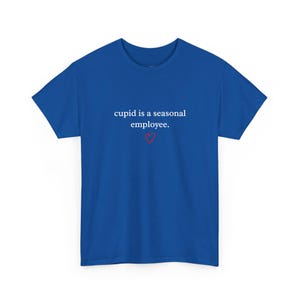 Not Today Cupid Funny Anti Valentine Shirt, Cupid Is A Seasonal Employee Tee, Sarcastic Single Life Humor, Adult Valentines Day Gift image 2