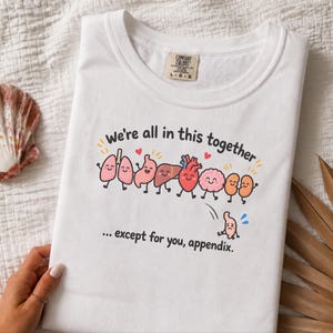 Organ Friends Shirt, Funny Medical Student Gift, Surgery Recovery Shirt, Anatomy Teacher Tee, Appendectomy Shirt, Nurse Gift Idea image 5