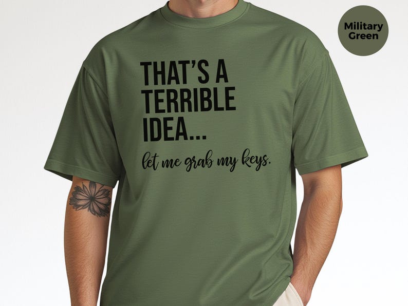 Adult Sarcasm Shirt, That's A Terrible Idea Let Me Grab My Keys, Funny Car Enthusiast Humor Tee, Witty Road Trip Saying, Funny Car Guy Gift image 12
