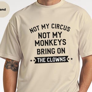 Sarkastisch, nicht mein Zirkus-Shirt, nicht meine Affen bringen das Clown-T-Stück, Büro-Humor-Kleid Bild 5