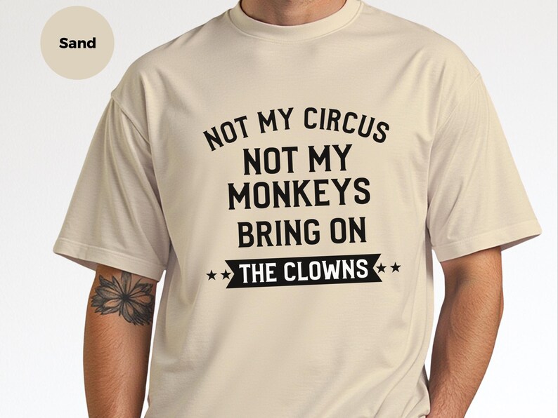 Sarkastisch, nicht mein Zirkus-Shirt, nicht meine Affen bringen das Clown-T-Stück, Büro-Humor-Kleid Bild 5
