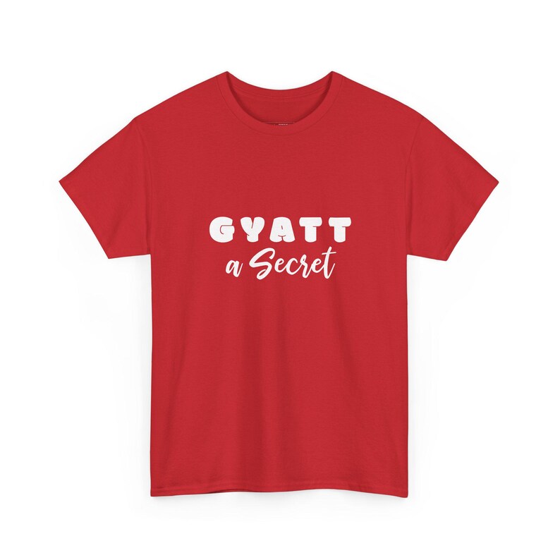 Gyatt a Secret Shirt | Funny Gen Z Slang Tee for Body Positive Vibes and Internet Humor | Sarcastic Adult Attitude Graphic T-Shirt imagem 1