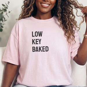 Comfort Colors Funny Weed Shirt, Low Key Baked Sarcastic Quote T-Shirt, Rastafarian Cannabis Culture Clothing, Humorous Pothead Smoker image 4