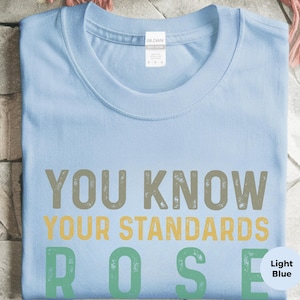 High Standards Shirt, Sarcastic Quote Tee, Retro Typography Top, Witty Breakup Gift, Sassy Humor Tee, Bold Statement Apparel imagen 6