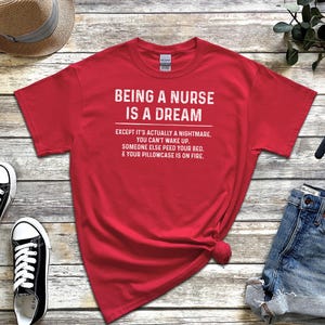 Nurse Meme Shirt, Being A Nurse Is A Dream Funny Hospital Humor Tee | Night Shift RN Gift, Always Tired Medical Professional Top image 13