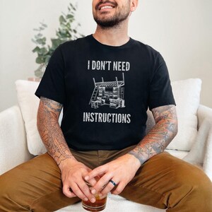 I Don and #39;t Need Instructions - Funny Handyman Gift and Mechanic Shirt for Dad, Grandad, Tradesmen, Woodworker, Electrician Humor Tee image 2