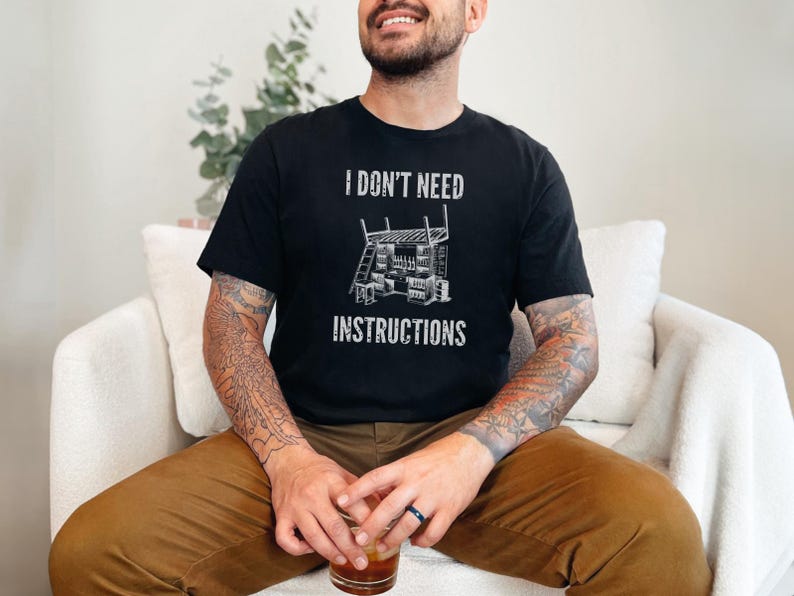 I Don and #39;t Need Instructions - Funny Handyman Gift and Mechanic Shirt for Dad, Grandad, Tradesmen, Woodworker, Electrician Humor Tee image 2