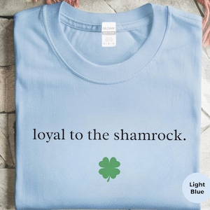 Loyal To The Shamrock St Patricks Day Shirt - Funny Irish Meme T-Shirt for Couples, Drinking Tee and Holiday Party Gift for Him or Her immagine 3