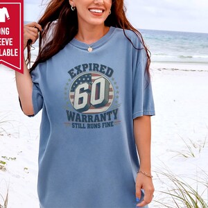 Birthday Shirt Men, 60th Birthday Gift, Mens 60th Birthday Shirt, Expired Warranty 60 Years Old Shirt, Dad 60th Gift image 6