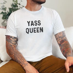 Camiseta de Yas Queen Drag Race, camiseta divertida y sarcástica de cultura pop, regalo de humor para empoderar a las mujeres de la Generación Z, top para fiestas del Orgullo LGBTQ, top de regalo de broma imagen 6