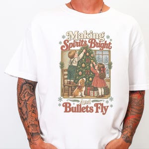 Funny Gun Shirt, 2nd Amendment Gift, Pro Gun T Shirt, Making Spirits Bright And Bullets Fly, Sarcastic Christmas Sweatshirt, Gun Owner Gift
