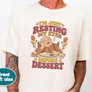 Funny Grandpa Shirt, Just Resting My Eyes Before Dessert, Thanksgiving Family Dinner Tee, Turkey Day Holiday Gift, Funny Dad Foodie Shirt afbeelding 7