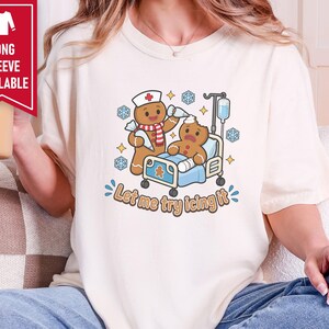 Gingerbread Nurse Shirt, Funny Christmas Nurse Gift, Festive Nurse Sweatshirt, Let Me Try Icing It Tee, Holiday Medical Staff Present image 6