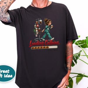 Coffee Nurse Shirt, Nurse Coffee Tee, Night Shift Nurse Gift, Funny Healthcare Shirt, Loading Caffeine Shirt image 9