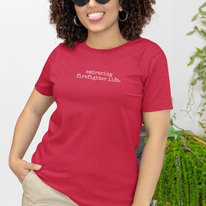 Firefighter Life Shirt, Embracing Firefighter Life, Thin Red Line Service Tee, Fire Department Gear Uniform, Fireman T-shirt, Emt Gift Idea image 3