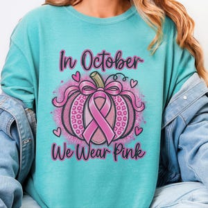 In oktober dragen we een roze shirt, een pompoencadeau ter bevordering van borstkankerbewustzijn, een roze lint-herfstshirt, een hoodie met steunmotief en een shirt voor overlevenden. afbeelding 10