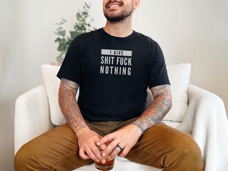 I Give Shit Fuck Nothing Offensive Shirt, Rude Gift Sarcastic Tee, Unhinged T-Shirt, Funny Meme and Adult Humor, Stupid Shirt, Weird Shirt image 6