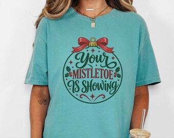 Funny Christmas Shirt, Your Mistletoe Is Showing Shirt, Adult Christmas Joke Tee, Sarcastic Holiday Sweatshirt, Secret Santa Gag Gift