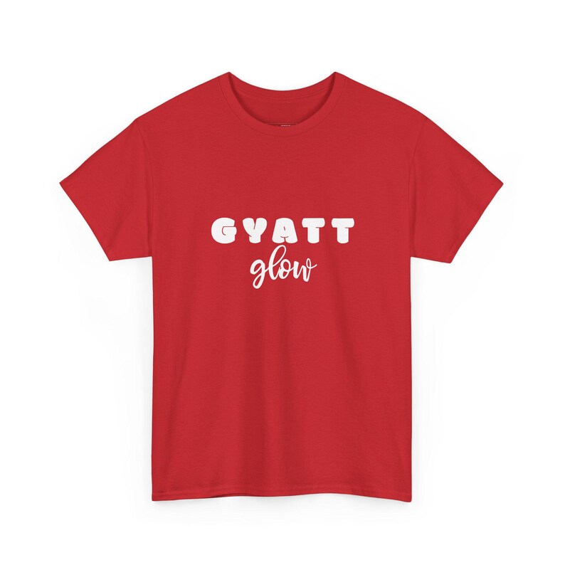Gyatt Glow Shirt, Funny Sayings Tee for Women, Sarcastic Graphic Shirt, Adult Humor Trendy Top, Joke Gift for Her, Gyatt Shirt, Trendy Shirt imagen 1