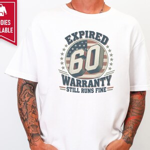 Birthday Shirt Men, 60th Birthday Gift, Mens 60th Birthday Shirt, Expired Warranty 60 Years Old Shirt, Dad 60th Gift image 7