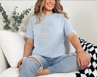Seeds. Soil. Sun. - Easy to Grow Seeds for Your Home Garden and Plant Lover Gift Tee. Organic Gardening Gardener T-Shirt with Green Thumb
