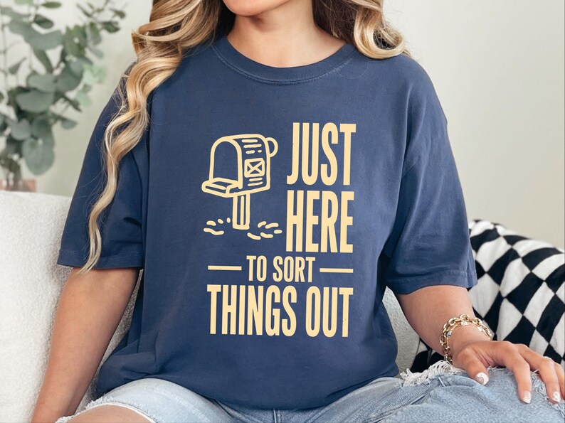 Comfort Colors Postal Carrier Shirt, Just Here To Sort Things Out Tee Shirt, Funny Postal Worker Appreciation Tee, Postal Worker Tee image 10